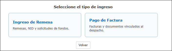 Pantalla Seleccione el tipo de ingreso: recuadro de opciones Ingreso de Remesa y Pago de Factura, con bot&oacute;n Volver