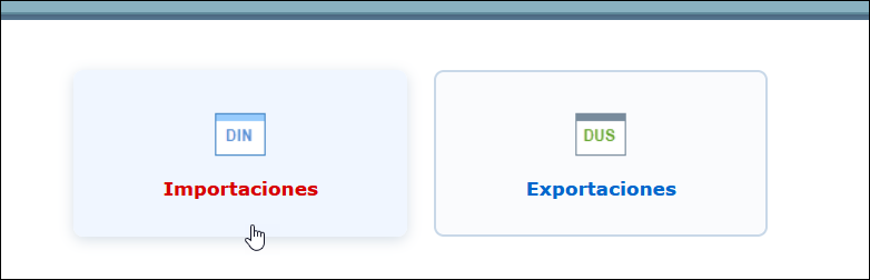 Pantalla inicial con opciones Importaciones (DIN) y Exportaciones (DUS)